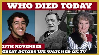 3 Great Actors who died today 27th November - remembering big celebrities - 2022