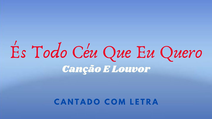 És Todo O Céu Que Eu Quero Canção E Louvor  [COM LETRA]