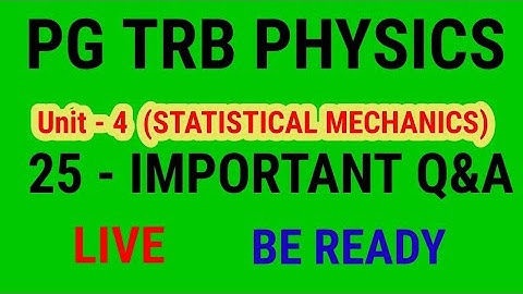 Pg Trb Physics Unit 4 Statistical Mechanics Online Live Test