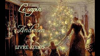 Le Sapin - Les contes d'Andersen (Livre Audio)