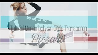 Tutorial Edit Foto Menambahkan Garis Transparan Ala Awkarin Di Android ( Picsart )