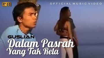 Guslian – Dalam Pasrah Yang Tak Rela | Official Music Video [ Hits Slow Rock Melayu ]