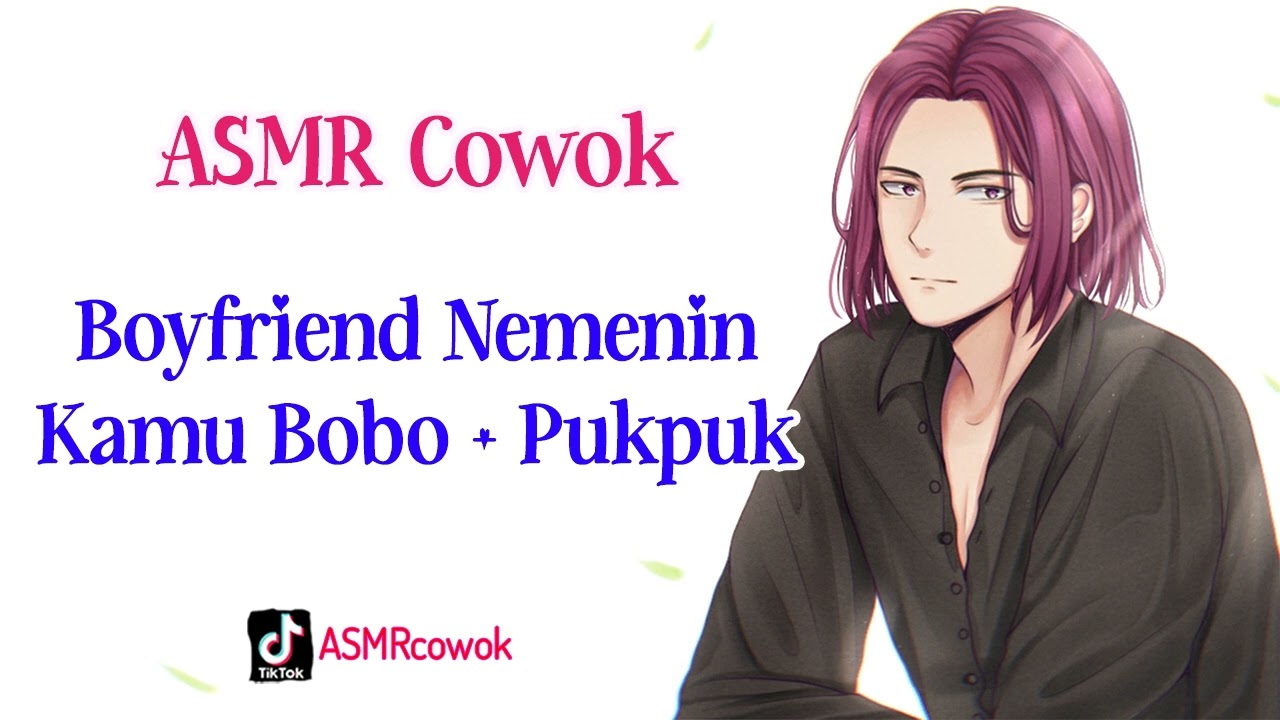 ASMR Cowok - Pacar Nemenin Bobo | suara cowok | asmr suara cowok [NoTalking] [suara puk puk]