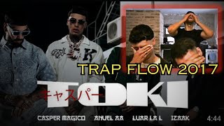 REACCION A TOKI - ANUEL AA, CASPER MAGICO, LUAR LA L & IZAAK | FLOW 2017 | TERMIADOS