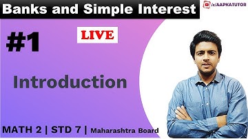 #1 | Banks and Simple Interest | Introduction | Std 7 | Maharashtra Board | By Brijesh Sharma