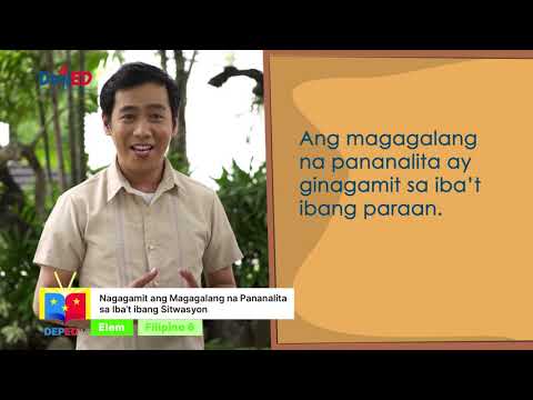 GRADE 6 FILIPINO QUARTER 1 EPISODE 8 (Q1 EP8): Nagagamit ang Magalang na Pananalita sa Iba’t Ibang Sitwasyon