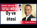 Fatih altayl oy ve tesi 300324 halil ferah ile sesli ke