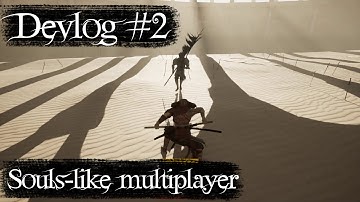 Combat Showcase, Souls-like Multiplayer | Devlog #2