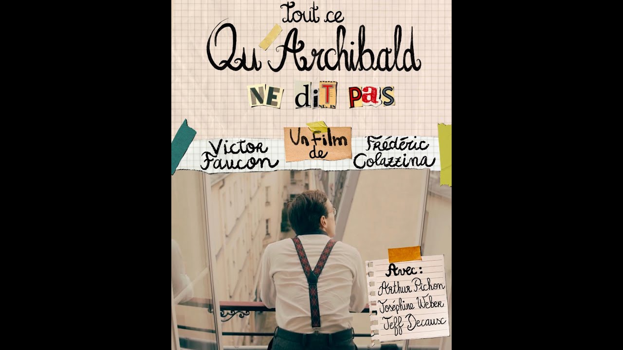 Rôle p.al (NIKON 2025) : Archibald - TOUT CE QU'ARCHIBALD NE DIT PAS - Réal. Victor FAUCON