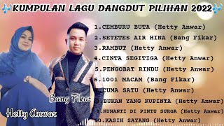 KUMPULAN LAGU DANGDUT PILIHAN 2022 || VERSI HETTY ANWAR WITH BANG FIKAR #dangdutindonesia#cov