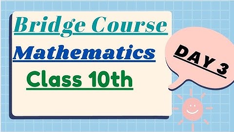 Bridge Course of Mathematics Class 10th DAY 3 for Semi and English Medium Students