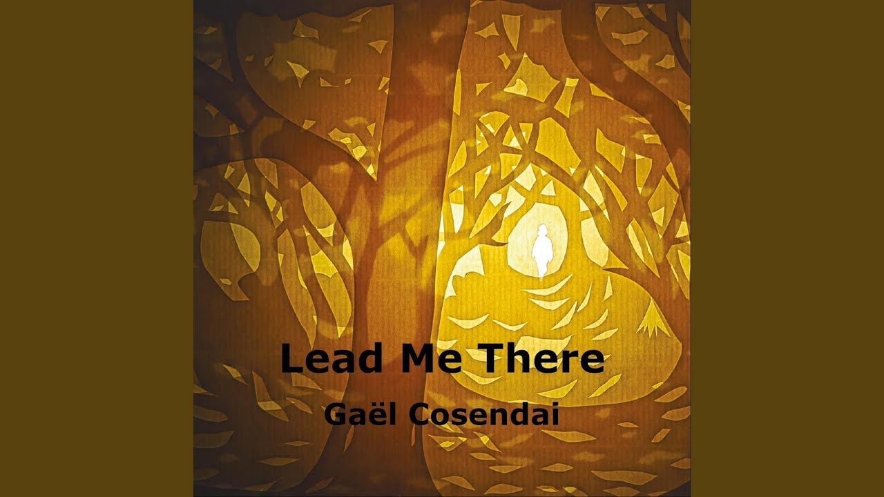 Lead Me There - YouTube