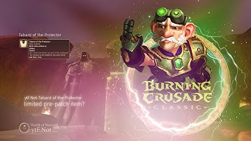 Burning Crusade Classic-Tabard of the Protector, limited pre-patch item?