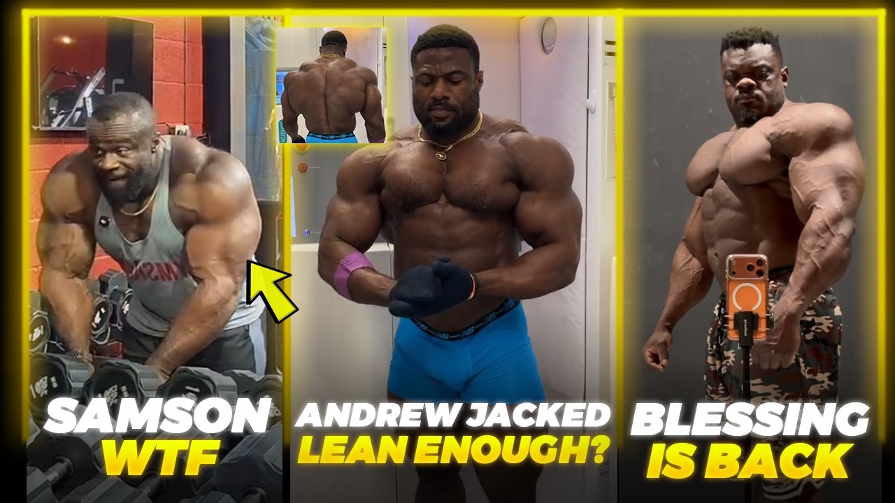 Andrew Jacked 3 Weeks Out CONDITION + Samson Dauda's ARMS BLEW UP + Blessing Awodibu is BACK