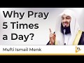 Why Pray 5 Times Daily - Mufti Menk