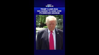 In Huge Claim, Trump Says Iran Has Agreed To Hand Over Its Enriched Uranium