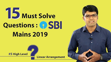 15 Must Solve Questions: SBI PO Mains 2019 - Linear Arrangement | IBPS RRB | LIC