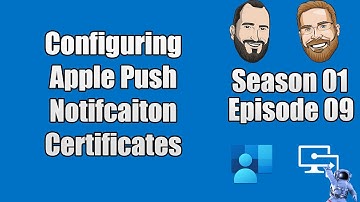 S01E09 - Configuring Apple Push Notification Certificates in Microsoft Intune - (I.T)