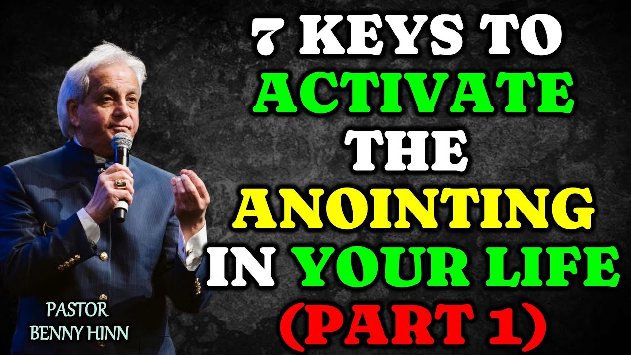 HOW TO ACTIVATE THE ANOINTING 7 KEYS || PART 1|| PASTOR BENNY HINN ...