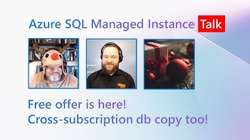 Free offer and cross-subscription database copy and move are here! | Azure SQL Managed Instance Talk