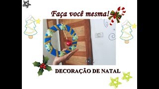 DECORAÇÃO DE NATAL (FAÇA VOCÊ MESMO GUIRLANDA )