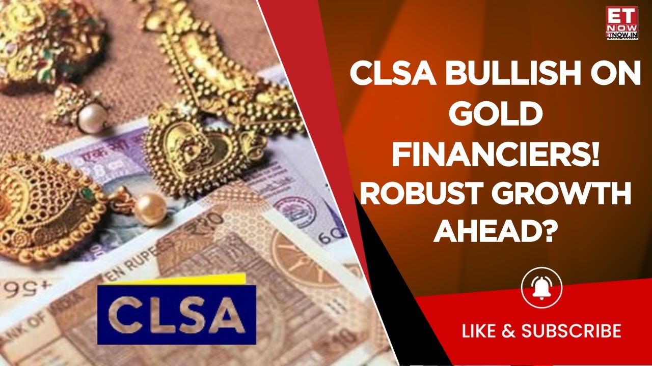 Big Brokerage Call By CLSA On Gold Financiers & Banking Companies | Bullish View & Target Prices!
