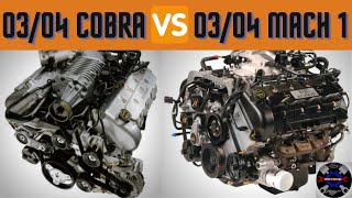 2003/2004 Mach 1 VS  2003/2004 Cobra Engine  In Depth Comparison Between the Two Ford Engines