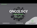 Trending in Oncology: Enhertu and Datroway FDA Approvals and more