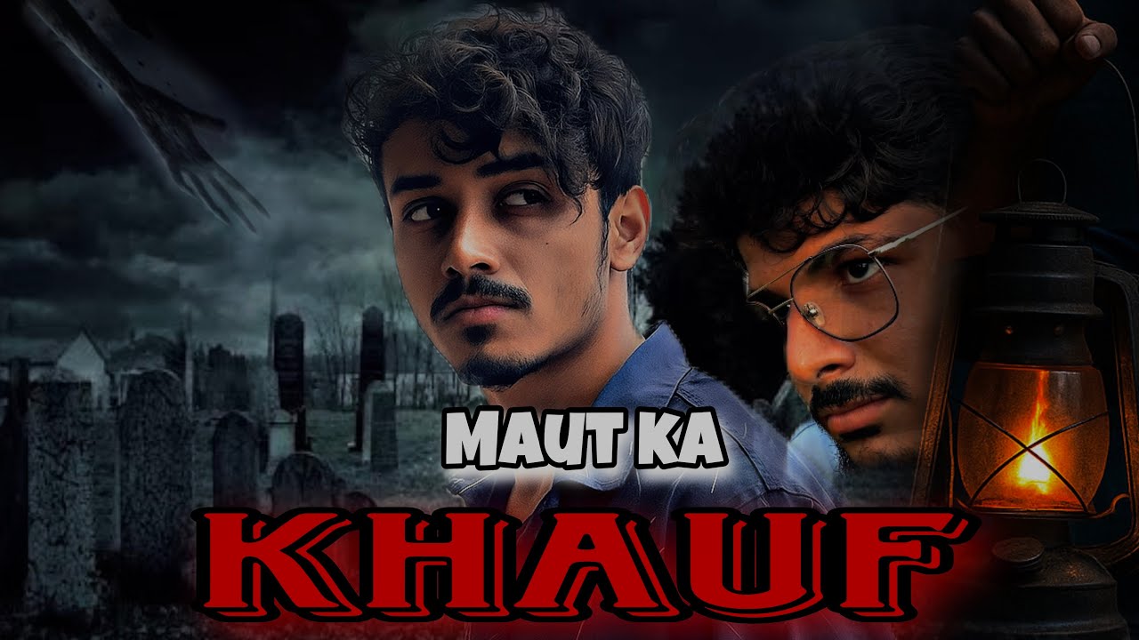 MAUT KA KHAUF.  A Short Film 🎥  
