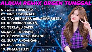 OBATI RINDU KU - RINDU TAPI MALU - ALBUM REMIX ORGEN TUNGGAL - COCOK BUAT TEMAN SANTAI DAN BEKERJA