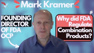 The Untold Story of How FDA Defined Combination Products