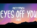 PRETTYMUCH - Eyes Off You (Lyrics)