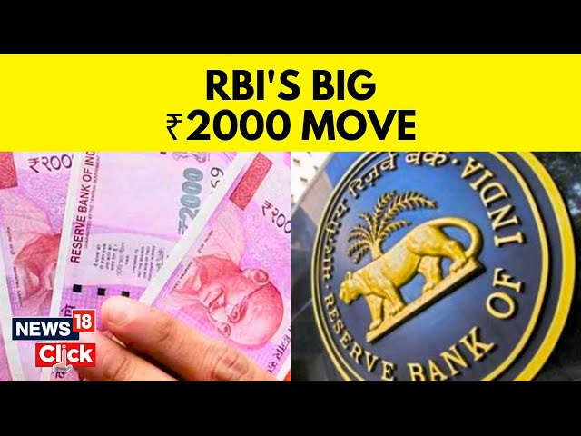 Explained: RBI's Big Announcement Regarding ₹2000 Currency Notes | 2000 Rupee Note Ban News Today class=