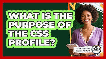 What Is The Purpose Of The CSS Profile?