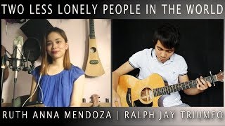 Two Less Lonely People In The World | "Kita Kita" OST by Ruth Anna and Ralph Jay chords