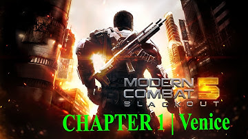 Modern Combat 5: Blackout | CHAPTER 1 | Venice | The Lie | Spec Ops - Sniping | Walkthrough