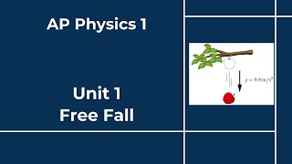 AP Physics 1 - Unit 1 - Lesson 5 - Free Fall