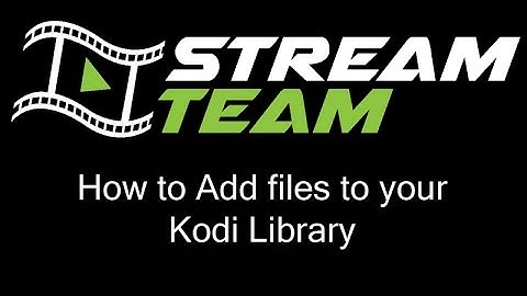 How to add files to your Kodi or XBMC Library