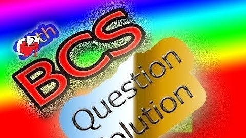 12th BCS preliminary Question Full Solution With BCS Guidance