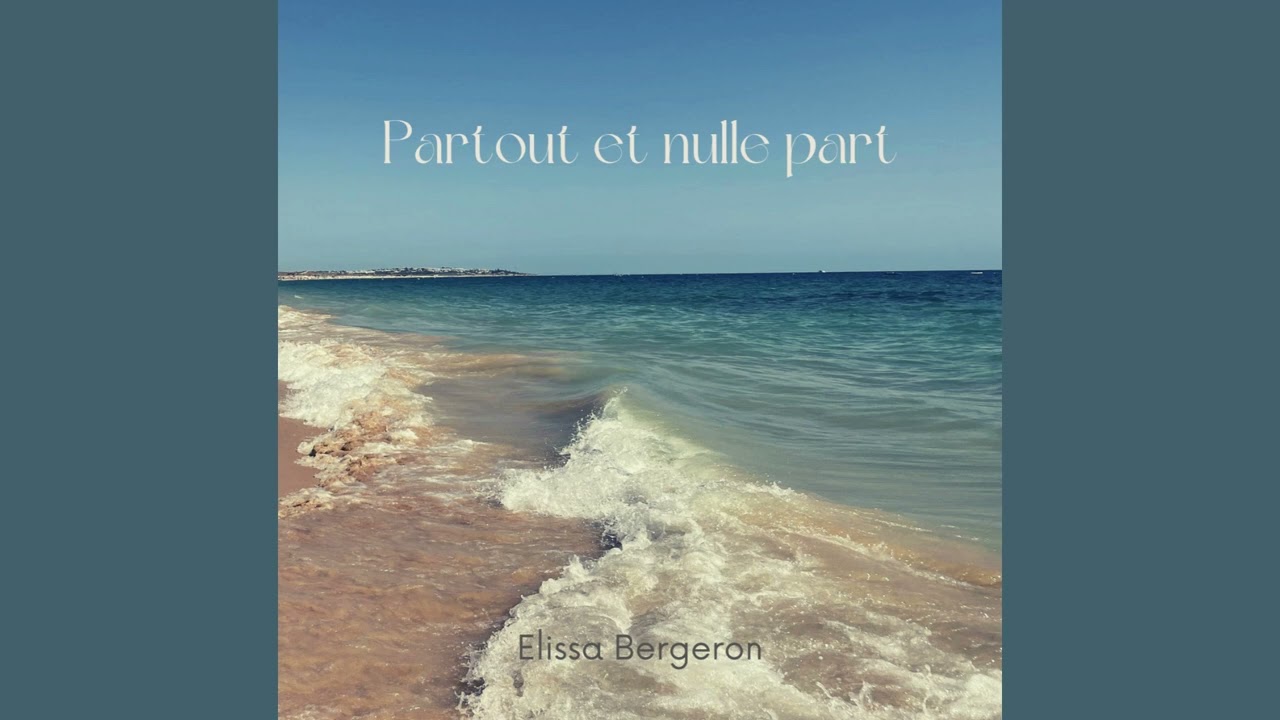Elissa Bergeron - Partout et nulle part