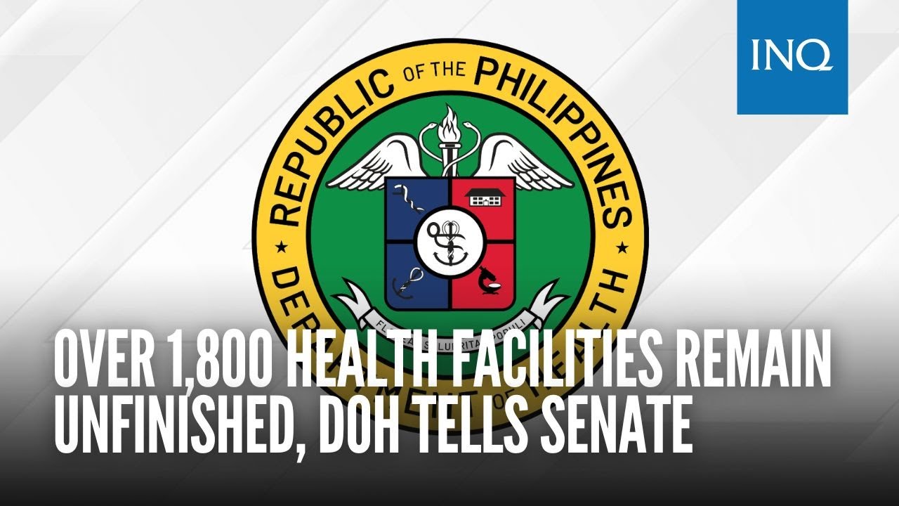 Over 1,800 health facilities remain unfinished, DOH tells Senate