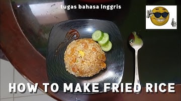 HOW TO MAKE FRIED RICE (𝗧𝗨𝗚𝗔𝗦 𝗕𝗔𝗛𝗔𝗦𝗔 𝗜𝗡𝗚𝗚𝗥𝗜𝗦 : PROCEDURE TEXT)