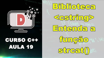 [C++ Aula 19] Função STRCAT da biblioteca CSTRING