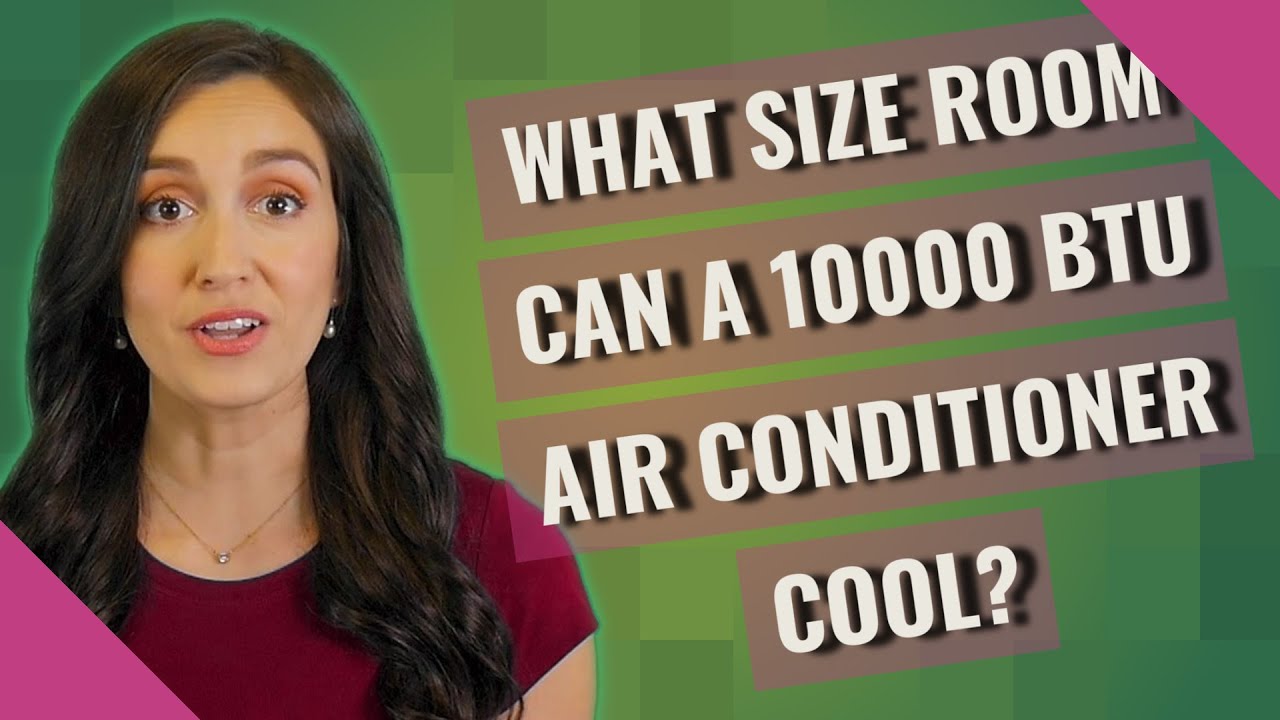 How Big Of A Room Will 10000 Btu Cool www.youtube.com