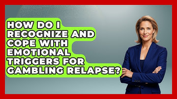 How Do I Recognize And Cope With Emotional Triggers For Gambling Relapse? - Mind Over Substance