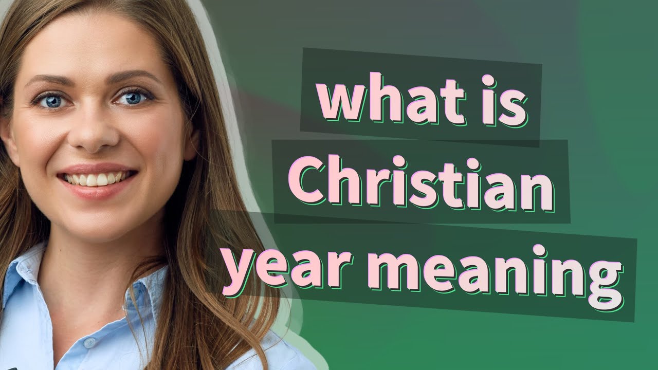 Christian year | meaning of Christian year