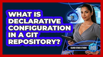 What Is Declarative Configuration in a Git Repository?