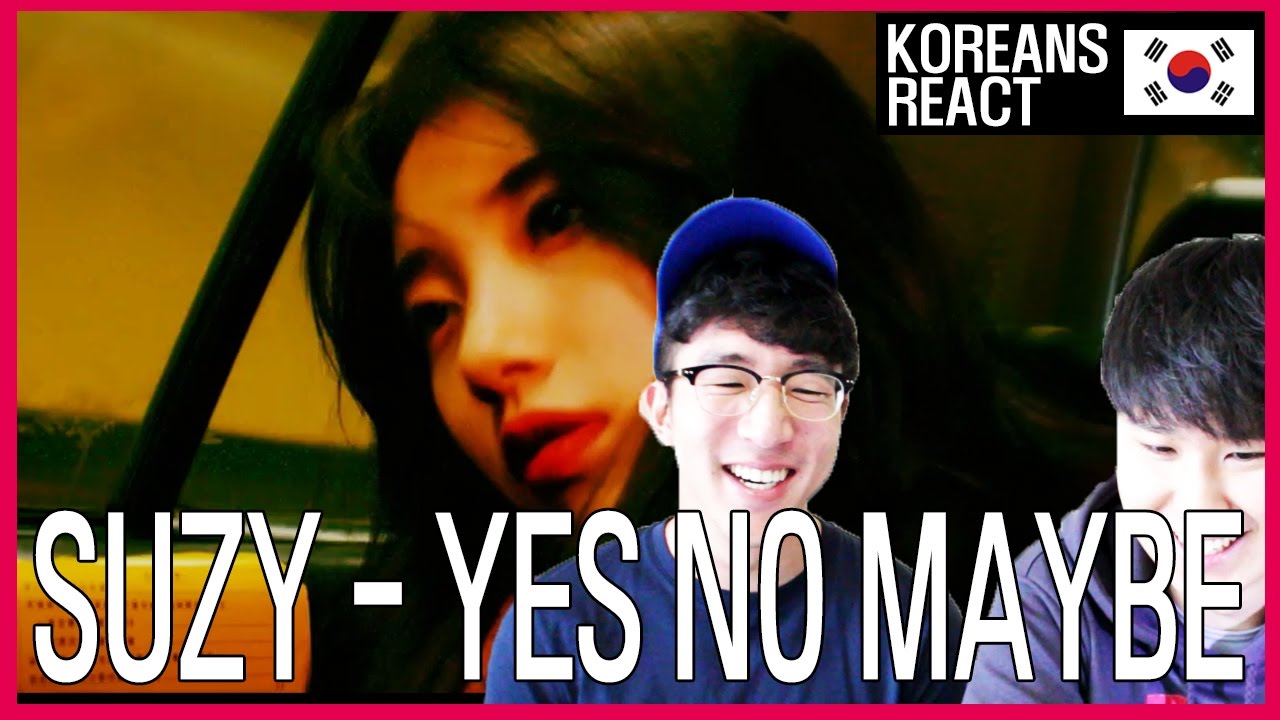 SUZY - YES NO MAYBE Reaction (수지 리액션) - YouTube