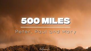 500 Miles  Peter Paul And Mary  