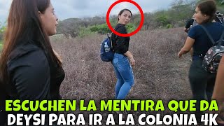 Hemos descubierto que Deysi se desespera por ir a la colonia 4K, porqué será? Parte 14